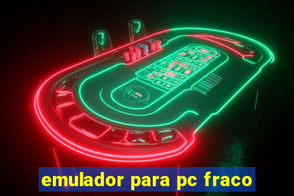 emulador para pc fraco